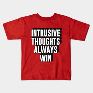 intrusive thoughts always win text | Morcaworks Kids T-Shirt